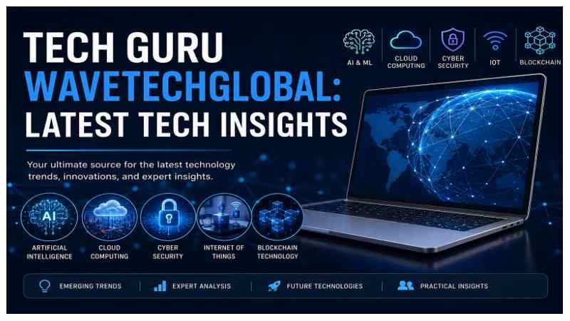 Tech Guru WaveTechGlobal: Latest Tech Insights